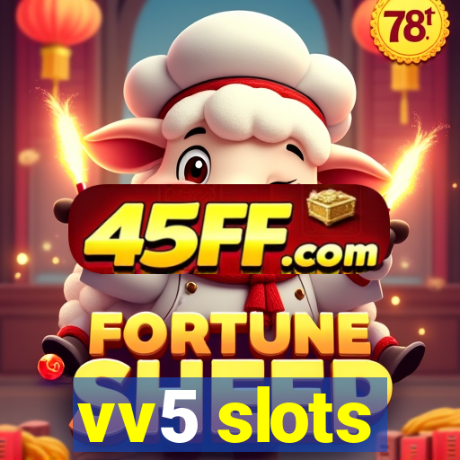 vv5 slots